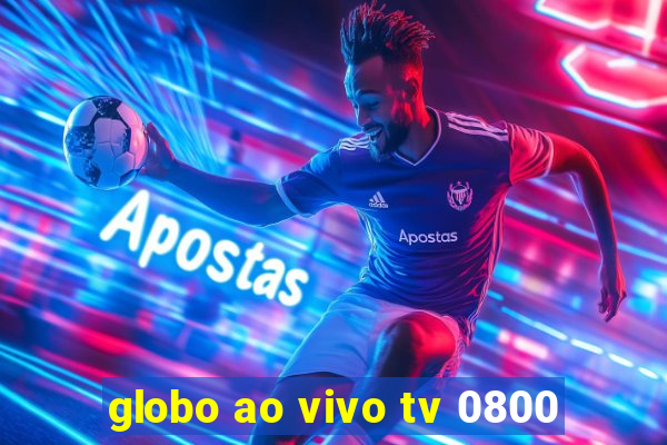 globo ao vivo tv 0800